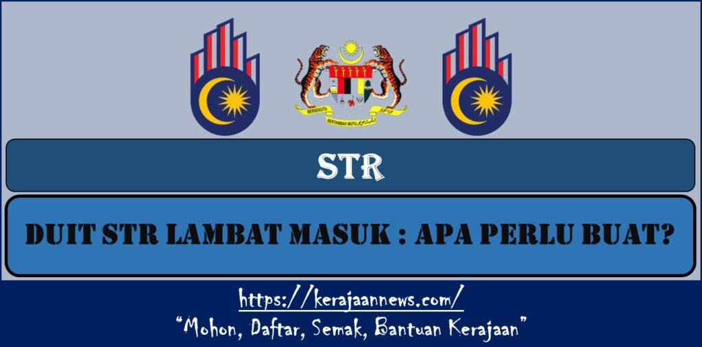 DUIT STR LAMBAT MASUK : APA PERLU BUAT?