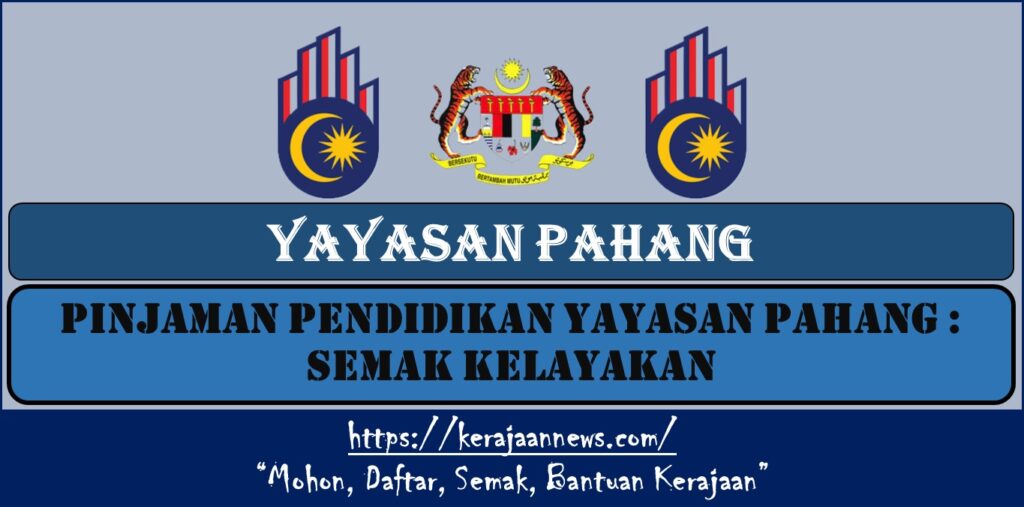 PINJAMAN PENDIDIKAN YAYASAN PAHANG : SEMAK KELAYAKAN