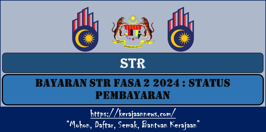 BAYARAN STR FASA 2 2024 : STATUS PEMBAYARAN