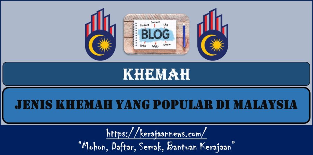 JENIS KHEMAH YANG POPULAR DI MALAYSIA